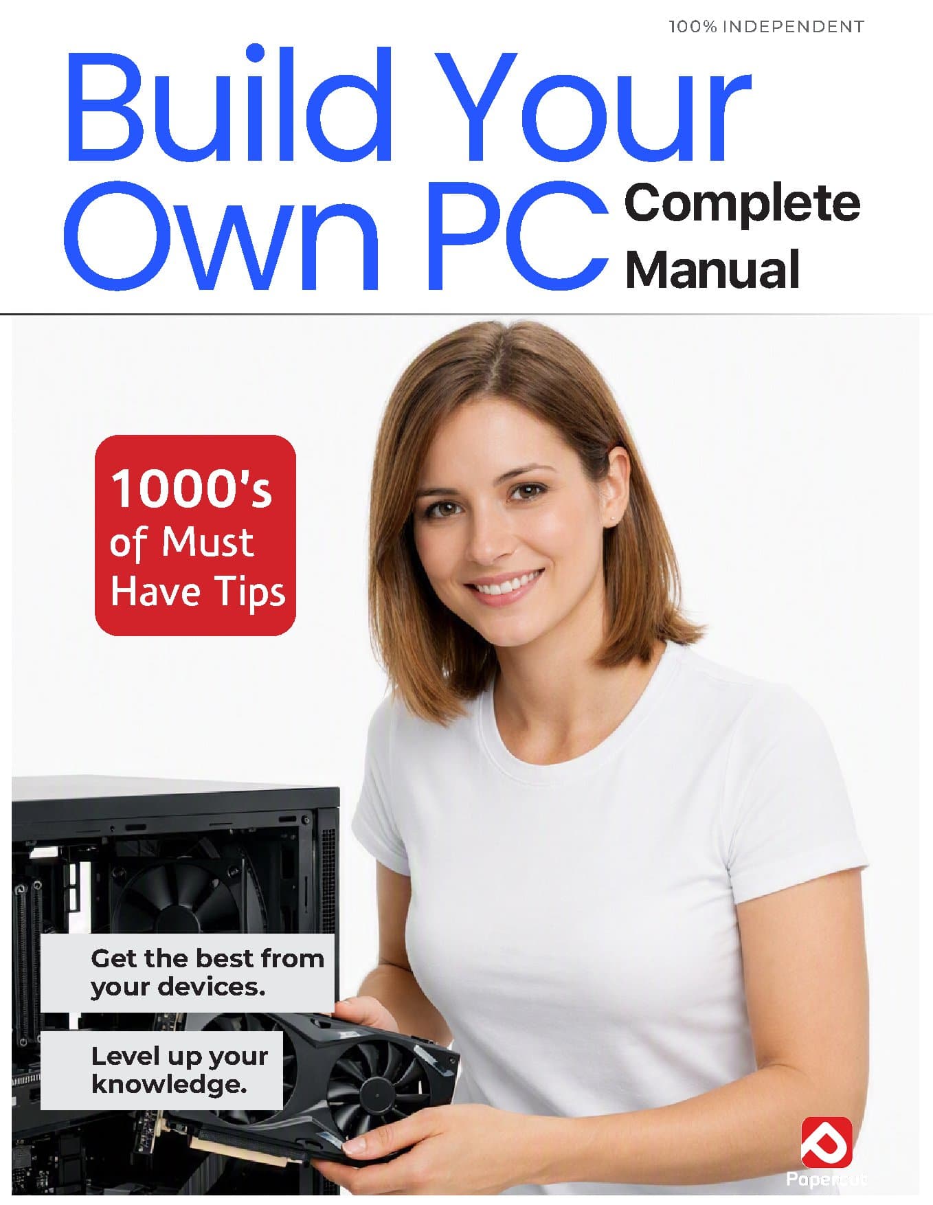 Building Your Own PC Complete Manual - 15th Edition, 2026